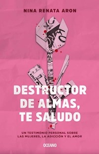 DESTRUCTOR DE ALMAS TE SALUDO - ARON NINA RENATA