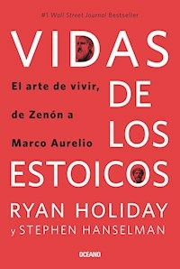 VIDAS DE LOS ESTOICOS - RYAN HOLIDAY