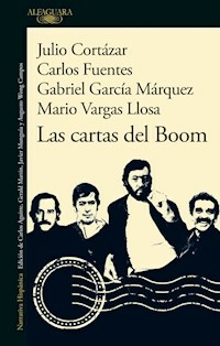 LAS CARTAS DEL BOOM - CORTAZAR FUENTES GARCIA MARQUE