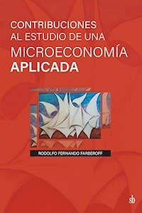 CONTRIBUCIONES AL ESTUDIO DE UNA MICROECONOMIA APL - RODOLFO FARBEROFF