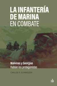 LA INFANTERIA DE MARINA EN COMBATE - CARLOS SCHWEIZER