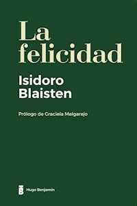 LA FELICIDAD - ISIDORO BLAISTEN