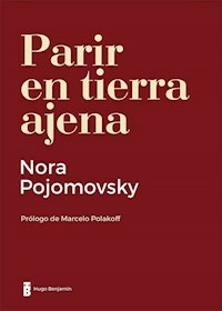 PARIR EN TIERRA AJENA - NORA POJOMOVSKY