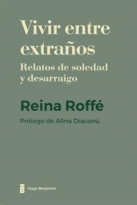 VIVIR ENTRE EXTRAÑOS - REINA ROFFE