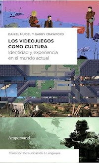 LOS VIDEOJUEGOS COMO CULTURA - DANIEL MURIEL Y GARRY CRAWFORD