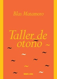 TALLER DE OTOÑO - BLAS MATAMORO