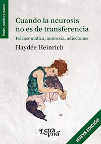 CUANDO LA NEUROSIS NO ES TRANSFERENCIA - HAYDEE HEINRICH