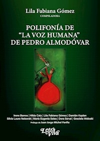 POLIFONIA DE LA VOZ HUMANA DE PEDRO ALMODOVAR - LILA FABIANA GOMEZ - DAMIAN KA