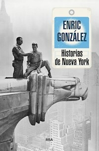 HISTORIAS DE NUEVA YORK - ENRIC GONZALEZ
