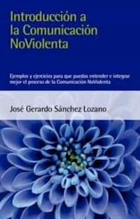 INTRODUCCION A LA COMUNICACION NOVIOLENCIA - SANCHEZ LOZANO JOSE GERARDO