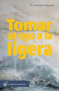 TOMAR AL EGO A LA LIGERA - WAPNICK KENNETH