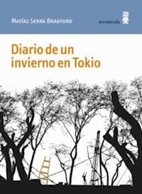 DIARIO DE UN INVIERNO EN TOKIO - SERRA BRADFORD MATIAS