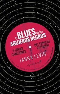 EL BLUES DE LOS AGUJEROS NEGROS Y OTRAS MELODIAS D - LEVIN JANNA