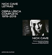 NICK CAVE LETRAS OBRA LIRICA COMPLETA 1978 2019 - NICK CAVE