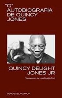 Q AUTOBIOGRAFIA DE QUINCY JONES - JONES JR QUINCY D