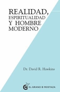 REALIDAD ESPIRITUALIDAD Y EL HOMBRE MODERNO - HAWKINS DAVID