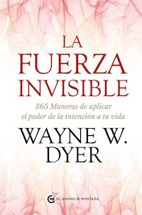 FUERZA INVISIBLE - DYER WAYNE