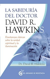 LA SABIDURIA DEL DOCTOR DAVID HAWKINS - HAWKINS DAVID