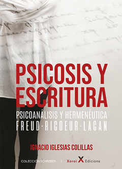 PSICOSIS Y ESCRITURA PSICOANALISIS Y HERMENEUTICA - IGLESIAS COLILLAS IGNACIO