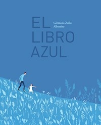 EL LIBRO AZUL - GERMANO ZULLO ALBERTINE