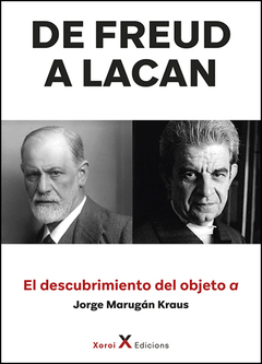 DE FREUD A LACAN DESCUBRIMIENTO DEL OBJETO A - JORGE MARUGAN KRAUS