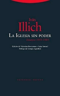 IGLESIA SIN PODER ENSAYOS 1955 1985 - ILLICH IVAN