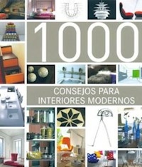 1000 CONSEJOS PARA INTERIORES MODERNOS - ILUS BOOK