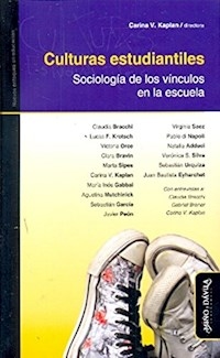 CULTURAS ESTUDIANTILES SOCIOLOGIA VINCULOS ESCUELA - KAPLAN CARINA Y OTRO