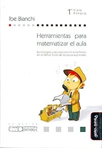 HERRAMIENTAS PARA MATEMATIZAR EL AULA - BIANCHI IBE