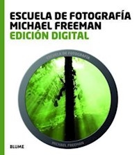ESCUELA DE FOTOGRAFIA EDICION DIGITAL - FREEMAN MICHAEL