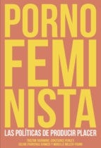 PORNO FEMINISTA POLITICAS DE PRODUCIR PLACER - TAORMINO T PENLEY C