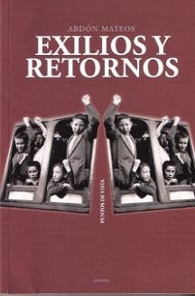 EXILIOS Y RETORNOS - MATEOS ABDON