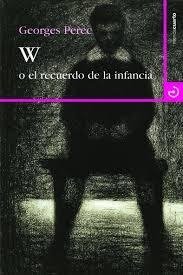 W O EL RECUERDO DE LA INFANCIA - PEREC GEORGES