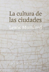 CULTURA DE LAS CIUDADES LA - MUMFORD LEWIS