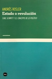 ESTADO O REVOLUCION CARL SCHMITT Y EL CONCEPTO DE - ANDRES ROSLER