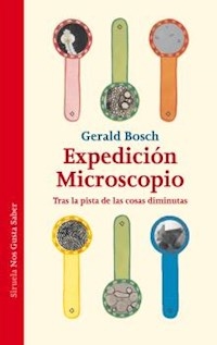 EXPEDICION MICROSCOPIO TRAS LA PISTA DE LAS COSAS - BOSCH GERALD