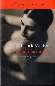 LA ULTIMA MODELO - FRANCK MAUBERT