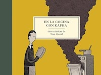 EN LA COCINA CON KAFKA TIRAS CÓMICAS - GAULD TOM