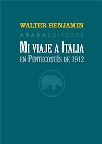 MI VIAJE A ITALIA EN PENTECOSTES DE 1912 - BENJAMIN WALTER