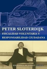 FISCALIDAD VOLUNTARIA Y RESPONSABILIDAD CIUDADANA - SLOTERDIJK PETER