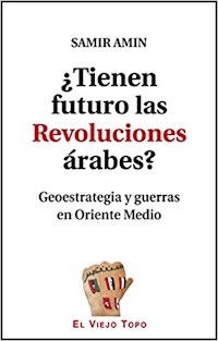 TIENEN FUTURO LAS REVOLUCIONES ARABES - AMIN SAMIR