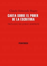 CARTA SOBRE EL PODER DE LA ESCRITURA - MAGNY CLAUDE EDMONDE