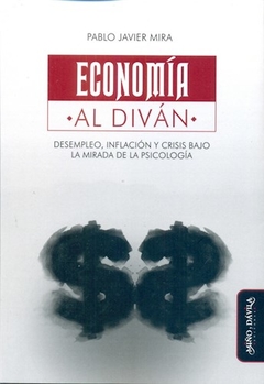 ECONOMIA AL DIVAN DESEMPLEO INFLACION Y CRISIS BAJ - MIRA PABLO JAVIER