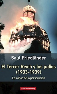 TERCER REICH Y LOS JUDÍOS AÑOS DE PERSECUCIÓN - FRIEDLANDER SAUL