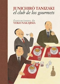 EL CLUB DE LOS GOURMETS - JUNICHIRO TANIZAKI