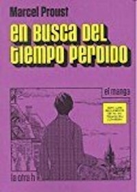 EN BUSCA DEL TIEMPO PERDIDO EL MANGA - PROUST MARCEL