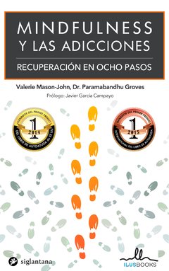 MINDFULNESS Y LAS ADICCIONES RECUPERACIÓN EN 8 PASOS - MASON JOHN GROVES