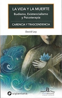 VIDA Y LA MUERTE BUDISMO EXISTENCIALISMO Y PSICOTE - LOY DAVID