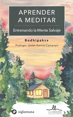 APRENDER A MEDITAR ENTRENANDO LA MENTE SALVAJE - BODHIPAKSA