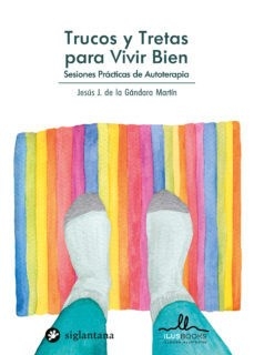 TRUCOS Y TRETAS PARA VIVIR BIEN SESIONES PRACTICAS - DE LA GANDARA MARTIN JESUS